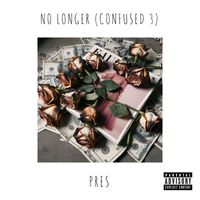 Pres - Confused 3