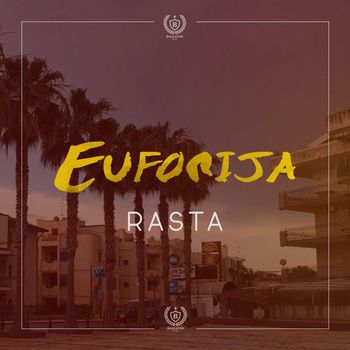 Rasta - Euforija (Explicit)