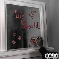 CG - We Should (Explicit)