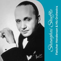 Fletcher Henderson & His Orchestra - Shanghai Shuffle