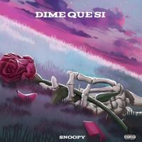 SNOOPY - Dime que si (Explicit)