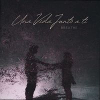 Breathe - Una Vida Junto A Ti