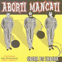 Aborti mancati - Sbora et Labora (Explicit)