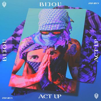 BIJOU - Act Up