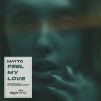 Matto - Feel My Love