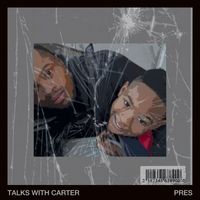 Pres - Talks With Carter