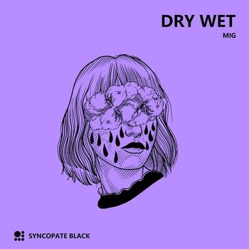 Dry Wet - Mig
