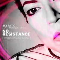 3kStatic - No Resistance (Rom DiPrisco Remix)