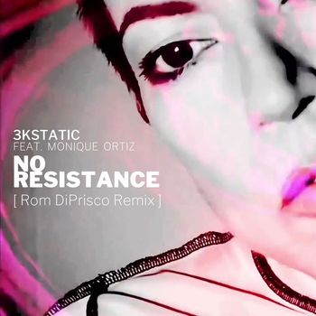 3kStatic - No Resistance (Rom DiPrisco Remix)