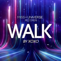 XOXO - Walk (Miss Universe records)