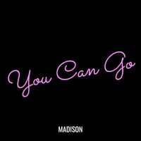 Madison - You Can Go