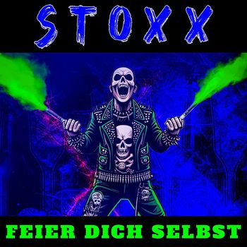 STOXX - Feier Dich Selbst (Explicit)