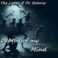 The Letter E - Depths of my mind