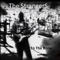 The StrangerS - To The Bone