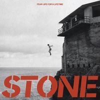 STONE - Fear Life For A Lifetime (Explicit)
