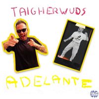 Taigherwuds - Adelante