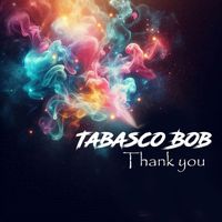 Tabasco Bob - Thank You