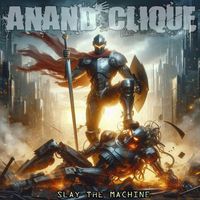 Anand Clique - Slay the Machine