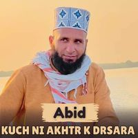 abid - Kuch Ni Akhtr K Drsara
