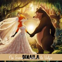 Dinaila - Noi Siamo L'orso e la Volpe