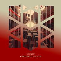 Stoked - Mind Seduction