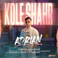 Adrian - Kole Shahr