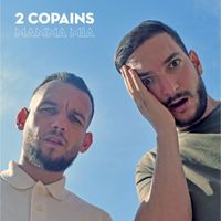 2 Copains - Mamma Mia