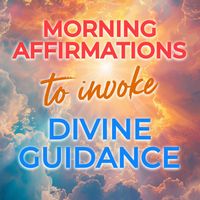 Nicky Sutton - Morning Affirmations to Invoke Divine Guidance