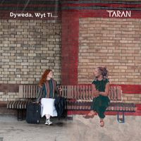Taran - Dyweda, Wyt Ti....