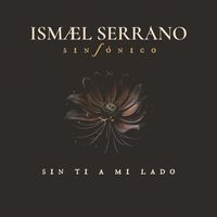 Ismael Serrano - Sin Ti a Mi Lado (Sinfónico)