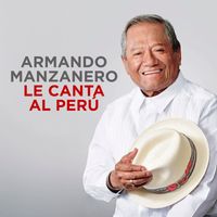 Armando Manzanero - Armando Manzanero Le Canta Al Perú