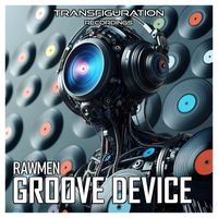 Rawmen - Groove Device (Explicit)