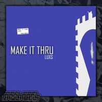 LUXS - Make It Thru
