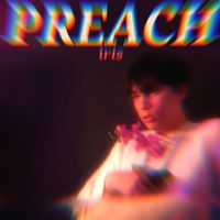 iris - Preach (Explicit)