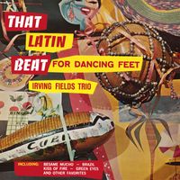 Irving Fields Trio - That Latin Beat For Dancing Feet