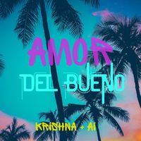 Krishna - Amor del Bueno (feat. A.I.)