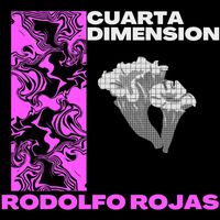 rodolfo rojas - Cuarta Dimension