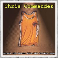 Chris Commander - Jolanda (The Generic White Male Predator Song)