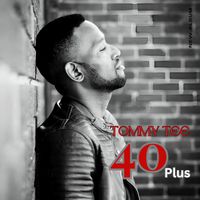 Tommy Tee - 40 Plus