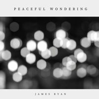 James Ryan - Peaceful Wondering
