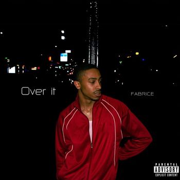 Fabrice - Over It (Explicit)