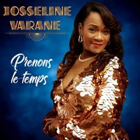 JOSSELINE VARANE - PRENONS  LE TEMPS