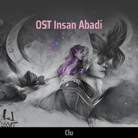 CLU - OST Insan Abadi