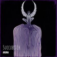 Aruna - Succubitch (Explicit)