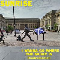 Sunrise - I Wanna Go Where the Music Is (Instrumental)