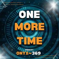Onyx~369 - One More Time