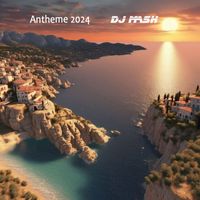 Dj MASH - Antheme 2024 (Radio Edit)