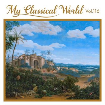 Various Artists - My Classical World, Vol. 116