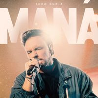 Theo Rubia - Maná (Ao Vivo)