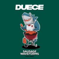 Duece - Sausage Waveforms EP (Explicit)
